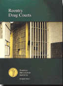 The Monograph "Reentry Drug Courts" was the first publication to deal with Reentry and the Courts