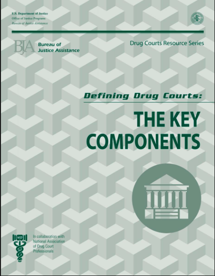 DEFINING DRUG COURTS: THE KEY COMPONENTS (DOJ,1997) NADCP,